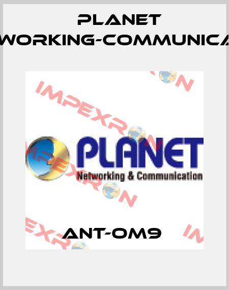 ANT-OM9  Planet Networking-Communication