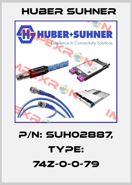 P/N: SUH02887, Type: 74Z-0-0-79 Huber Suhner