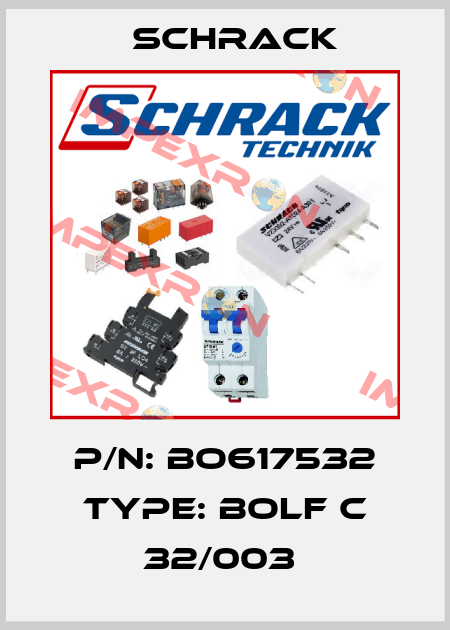 P/N: BO617532 Type: BOLF C 32/003  Schrack