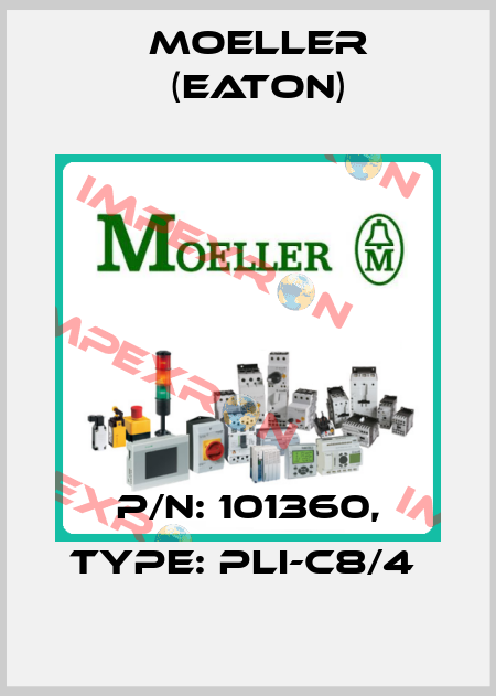 P/N: 101360, Type: PLI-C8/4  Moeller (Eaton)