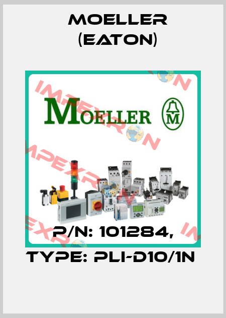 P/N: 101284, Type: PLI-D10/1N  Moeller (Eaton)