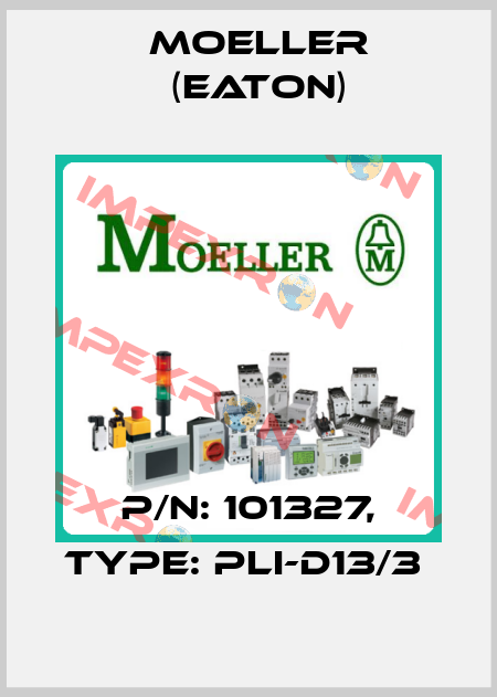 P/N: 101327, Type: PLI-D13/3  Moeller (Eaton)