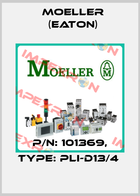 P/N: 101369, Type: PLI-D13/4  Moeller (Eaton)