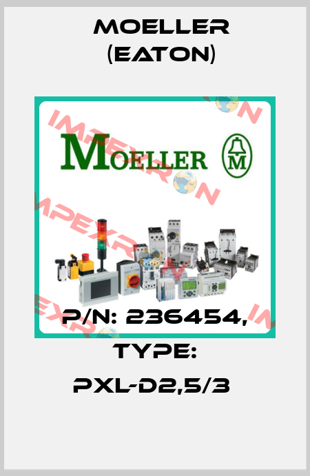P/N: 236454, Type: PXL-D2,5/3  Moeller (Eaton)