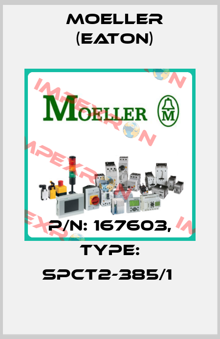 P/N: 167603, Type: SPCT2-385/1  Moeller (Eaton)