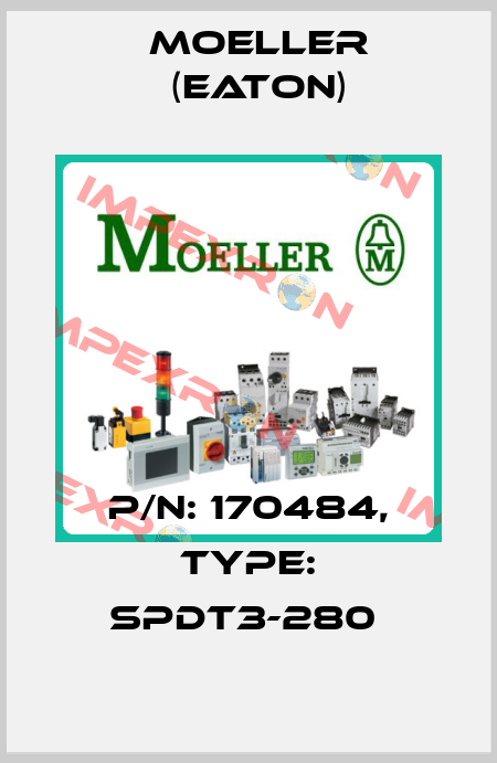 P/N: 170484, Type: SPDT3-280  Moeller (Eaton)