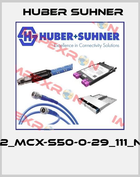 82_MCX-S50-0-29_111_NE  Huber Suhner
