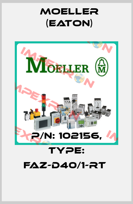 P/N: 102156, Type: FAZ-D40/1-RT  Moeller (Eaton)