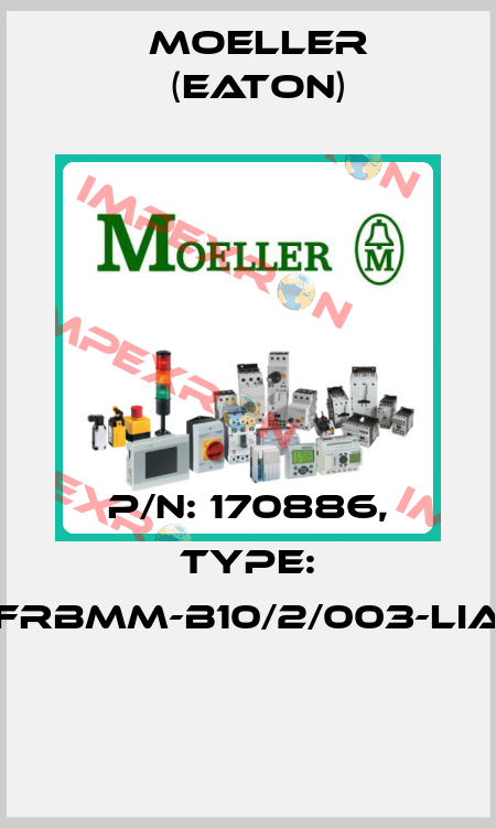 P/N: 170886, Type: FRBMM-B10/2/003-LIA  Moeller (Eaton)