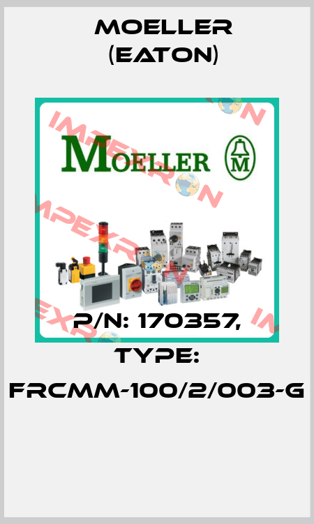 P/N: 170357, Type: FRCMM-100/2/003-G  Moeller (Eaton)