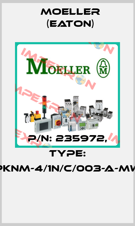 P/N: 235972, Type: PKNM-4/1N/C/003-A-MW  Moeller (Eaton)