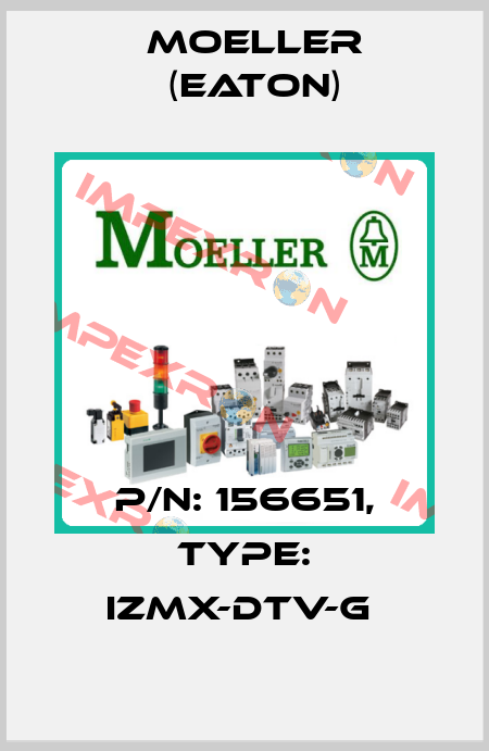 P/N: 156651, Type: IZMX-DTV-G  Moeller (Eaton)
