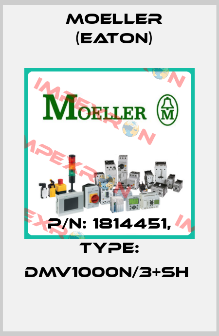 P/N: 1814451, Type: DMV1000N/3+SH  Moeller (Eaton)