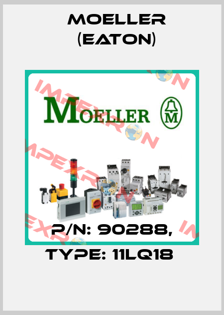 P/N: 90288, Type: 11LQ18  Moeller (Eaton)