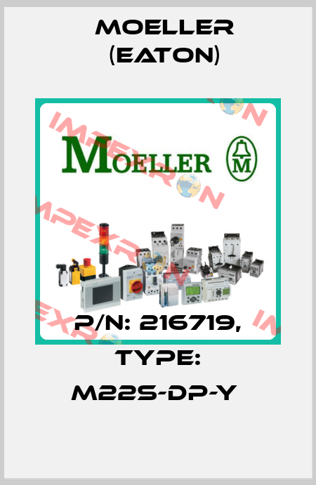 P/N: 216719, Type: M22S-DP-Y  Moeller (Eaton)