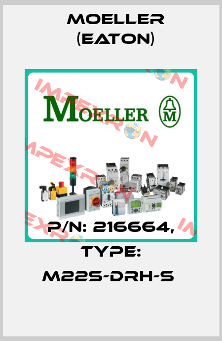 P/N: 216664, Type: M22S-DRH-S  Moeller (Eaton)