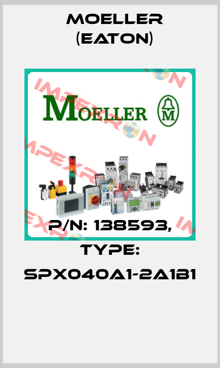 P/N: 138593, Type: SPX040A1-2A1B1  Moeller (Eaton)