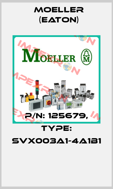 P/N: 125679, Type: SVX003A1-4A1B1  Moeller (Eaton)