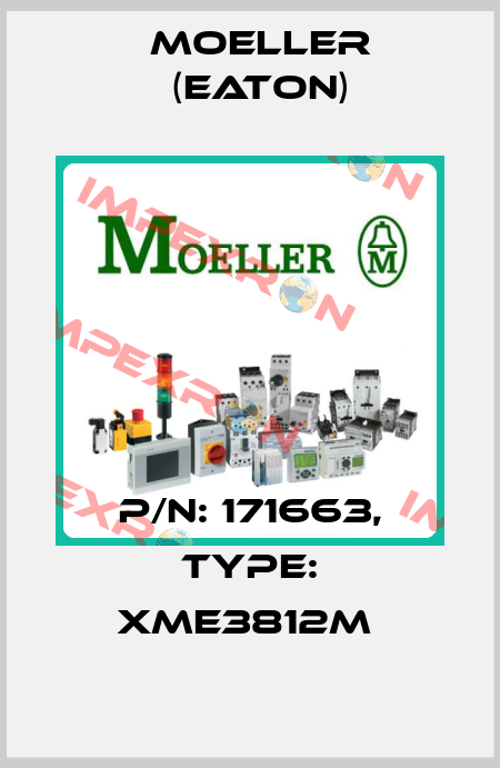 P/N: 171663, Type: XME3812M  Moeller (Eaton)