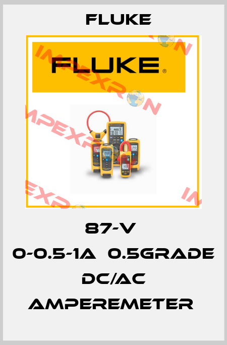 87-V  0-0.5-1A，0.5GRADE  DC/AC AMPEREMETER  Fluke