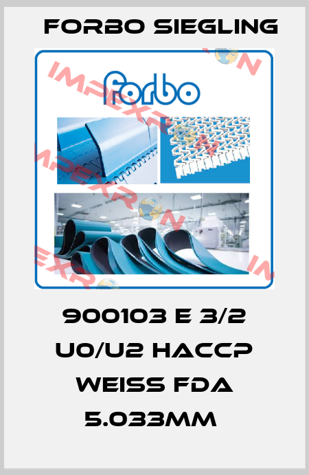 900103 E 3/2 U0/U2 HACCP WEISS FDA 5.033MM  Forbo Siegling