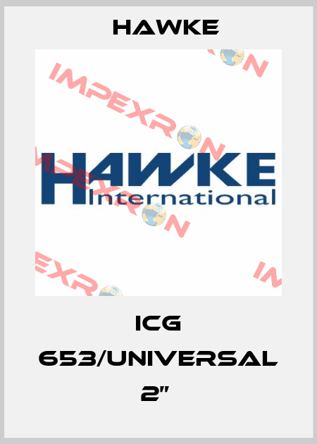 ICG 653/UNIVERSAL  2”  Hawke