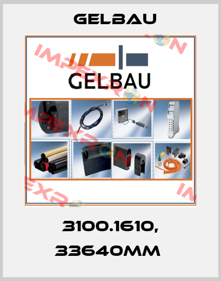 3100.1610, 33640mm  Gelbau