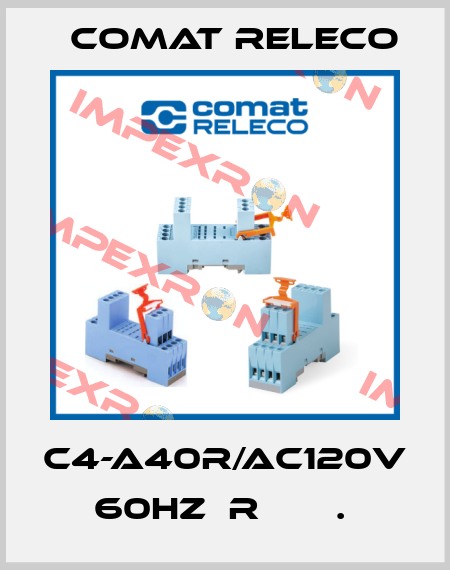 C4-A40R/AC120V 60HZ  R       .  Comat Releco
