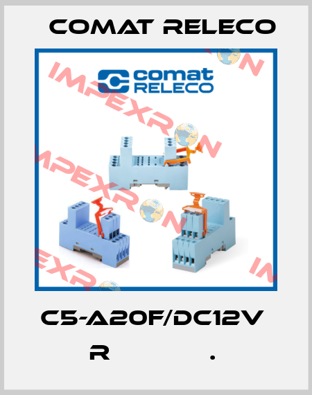 C5-A20F/DC12V  R             .  Comat Releco