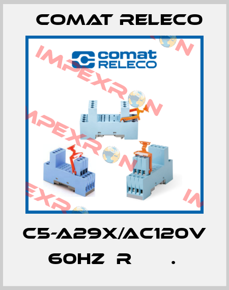 C5-A29X/AC120V 60HZ  R       .  Comat Releco
