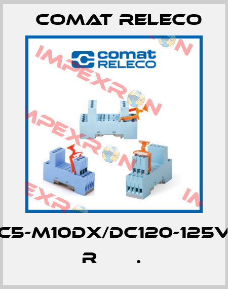 C5-M10DX/DC120-125V  R       .  Comat Releco