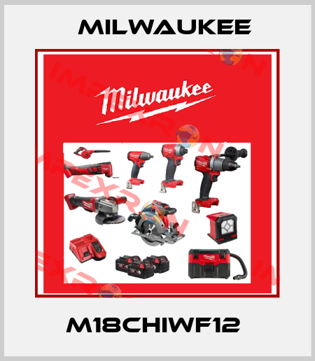 M18CHIWF12  Milwaukee