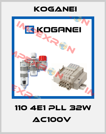 110 4E1 PLL 32W AC100V  Koganei