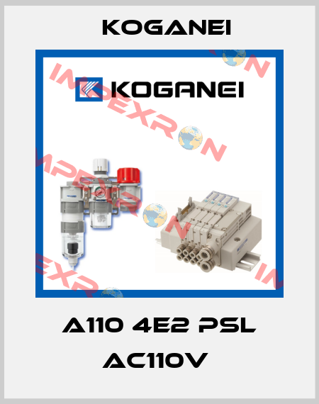 A110 4E2 PSL AC110V  Koganei
