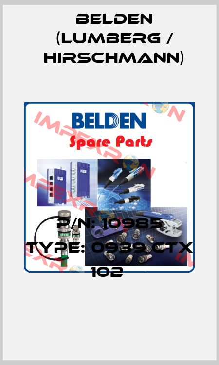 P/N: 10985 Type: 0939 CTX 102  Belden (Lumberg / Hirschmann)