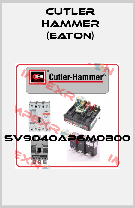 SV9040AP6M0B00  Cutler Hammer (Eaton)