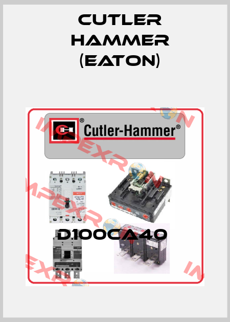D100CA40  Cutler Hammer (Eaton)