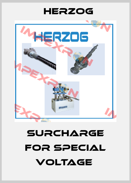 Surcharge for special voltage  Herzog