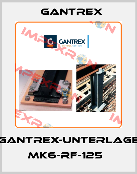 GANTREX-Unterlage MK6-RF-125   Gantrex