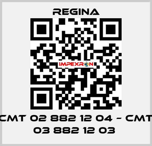 CMT 02 882 12 04 – CMT 03 882 12 03  Regina