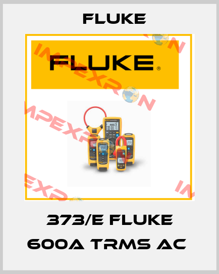 373/E Fluke 600A TRMS AC  Fluke