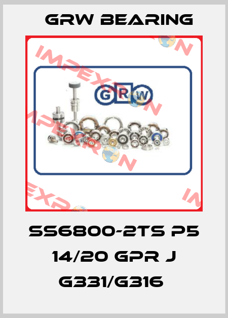 SS6800-2TS P5 14/20 GPR J G331/G316  GRW Bearing