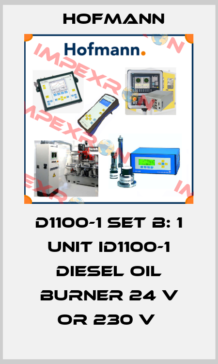 D1100-1 Set B: 1 unit ID1100-1 Diesel oil burner 24 V or 230 V  Hofmann