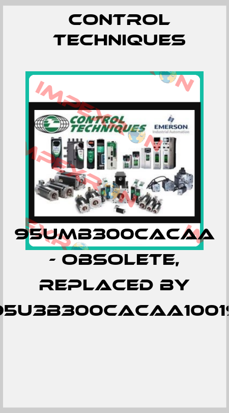 95UMB300CACAA - obsolete, replaced by 095U3B300CACAA100190  Control Techniques