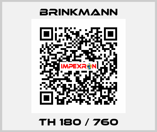 TH 180 / 760 Brinkmann