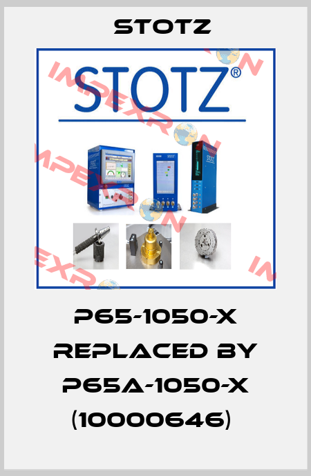 P65-1050-X REPLACED BY P65a-1050-X (10000646)  Stotz