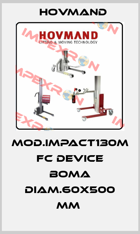 MOD.IMPACT130M FC DEVICE BOMA DIAM.60X500 MM  HOVMAND