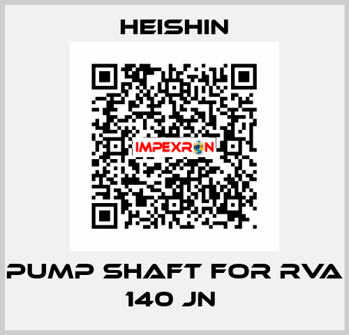 Pump shaft for RVA 140 JN  HEISHIN