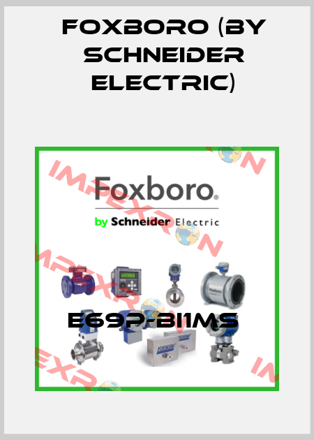 E69P-BI1MS  Foxboro (by Schneider Electric)