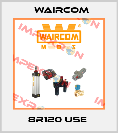 8R120 USE  Waircom
